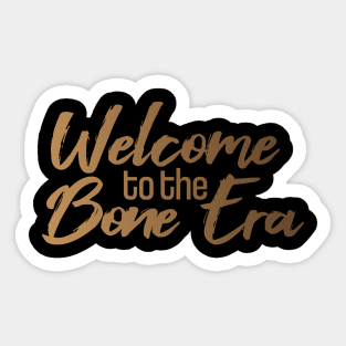 Welcome to the Bone Era - Original Logo Sticker